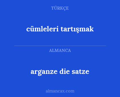 cümleleri tartışmak - arganze die satze