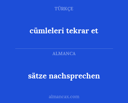 sätze nachsprechen - cümleleri tekrar et