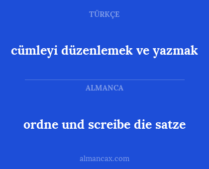 cümleyi düzenlemek ve yazmak - ordne und screibe die satze
