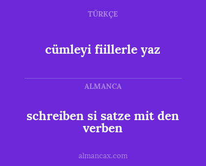 cümleyi fiillerle yaz - schreiben si satze mit den verben