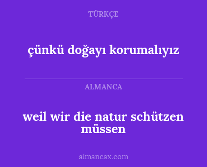 weil wir die natur schützen müssen - çünkü doğayı korumalıyız