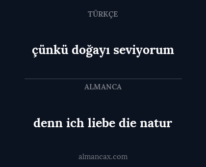 çünkü doğayı seviyorum - denn ich liebe die natur