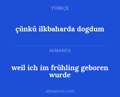 weil ich im frühling geboren wurde - çünkü ilkbaharda dogdum