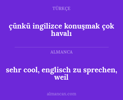 çünkü ingilizce konuşmak çok havalı - sehr cool, englisch zu sprechen, weil