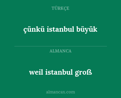çünkü istanbul büyük - weil istanbul groß