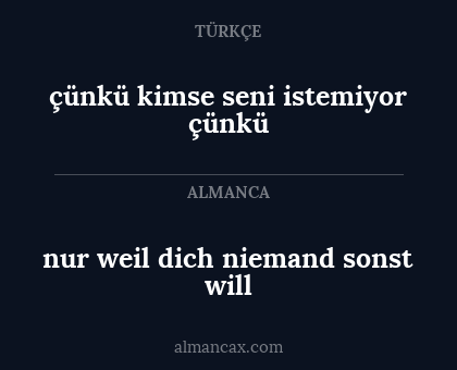 çünkü kimse seni istemiyor çünkü - nur weil dich niemand sonst will