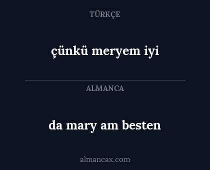 çünkü meryem iyi - da mary am besten