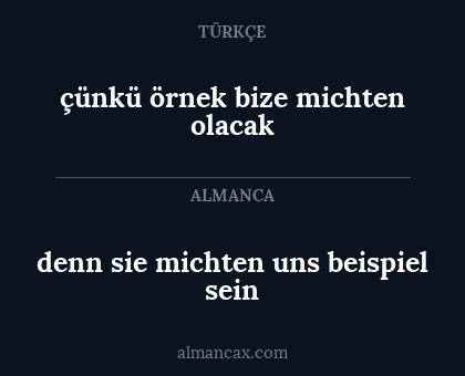 çünkü örnek bize michten olacak - denn sie michten uns beispiel sein