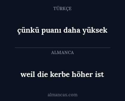 weil die kerbe höher ist - çünkü puanı daha yüksek