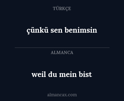 weil du mein bist - çünkü sen benimsin