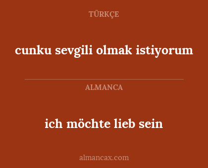 cunku sevgili olmak istiyorum - ich möchte lieb sein