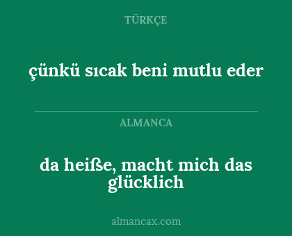 da heiße, macht mich das glücklich - çünkü sıcak beni mutlu eder