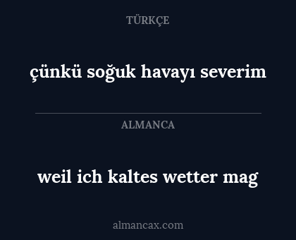 çünkü soğuk havayı severim - weil ich kaltes wetter mag