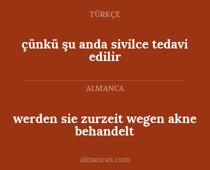 çünkü şu anda sivilce tedavi edilir - werden sie zurzeit wegen akne behandelt