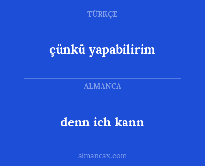 çünkü yapabilirim - denn ich kann