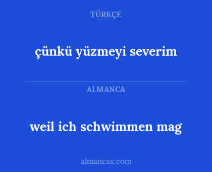çünkü yüzmeyi severim - weil ich schwimmen mag