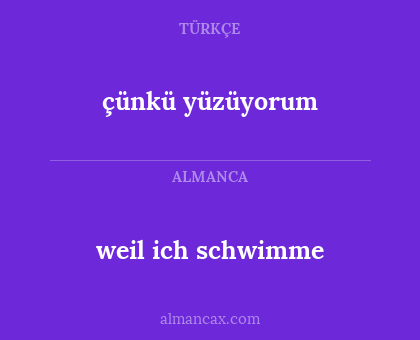 çünkü yüzüyorum - weil ich schwimme