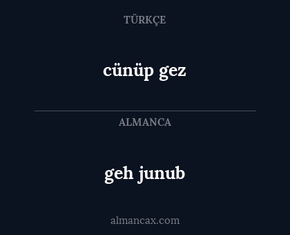 geh junub - cünüp gez