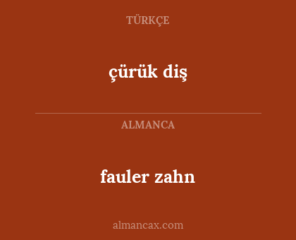 çürük diş - fauler zahn