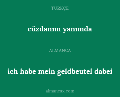 cüzdanım yanımda - ich habe mein geldbeutel dabei