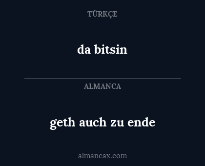 geth auch zu ende - da bitsin