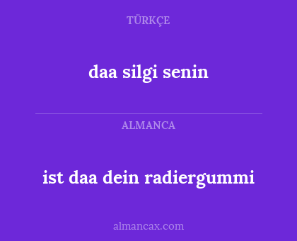 daa silgi senin - ist daa dein radiergummi