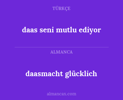daas seni mutlu ediyor - daasmacht glücklich