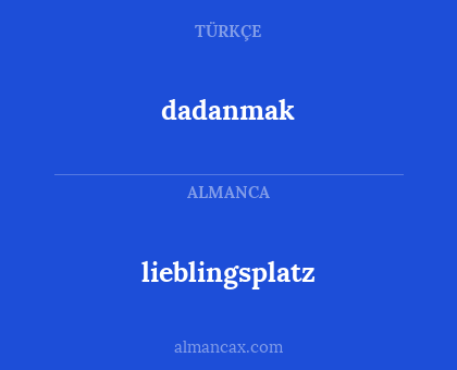 lieblingsplatz - dadanmak