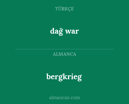 bergkrieg - dağ war