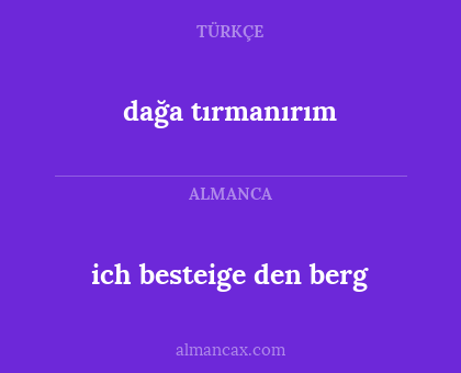 ich besteige den berg - dağa tırmanırım