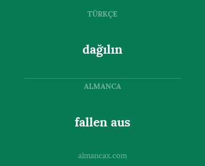 fallen aus - dağılın
