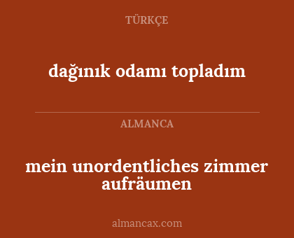 dağınık odamı topladım - mein unordentliches zimmer aufräumen