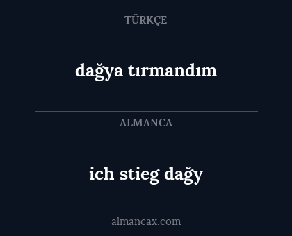 ich stieg dağy - dağya tırmandım