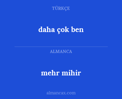 mehr mihir - daha çok ben