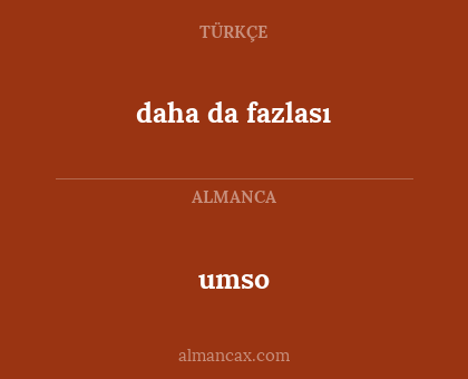daha da fazlası - umso