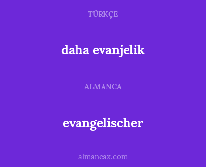 daha evanjelik - evangelischer
