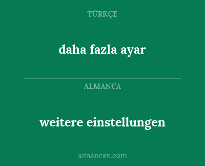 daha fazla ayar - weitere einstellungen
