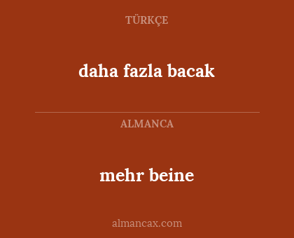 mehr beine - daha fazla bacak
