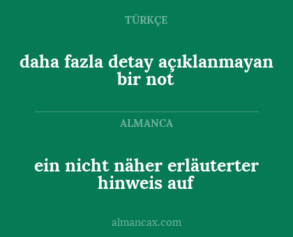 ein nicht näher erläuterter hinweis auf - daha fazla detay açıklanmayan bir not