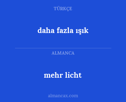 daha fazla ışık - mehr licht