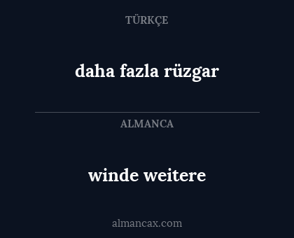 winde weitere - daha fazla rüzgar