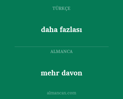 daha fazlası - mehr davon
