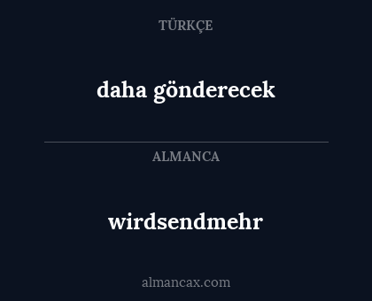 wirdsendmehr - daha gönderecek