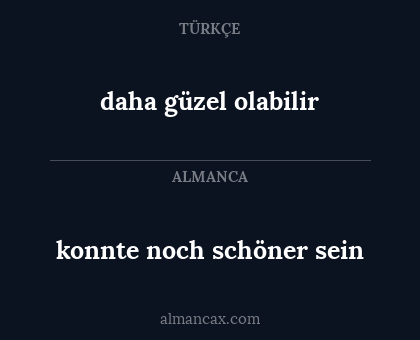 daha güzel olabilir - konnte noch schöner sein
