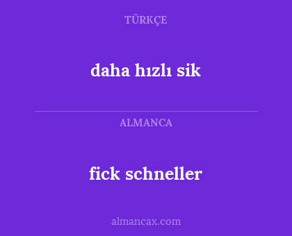 fick schneller - daha hızlı sik
