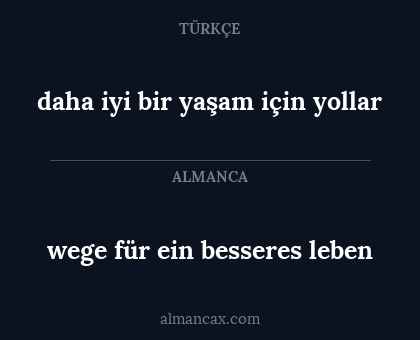 wege für ein besseres leben - daha iyi bir yaşam için yollar