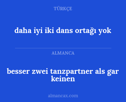daha iyi iki dans ortağı yok - besser zwei tanzpartner als gar keinen