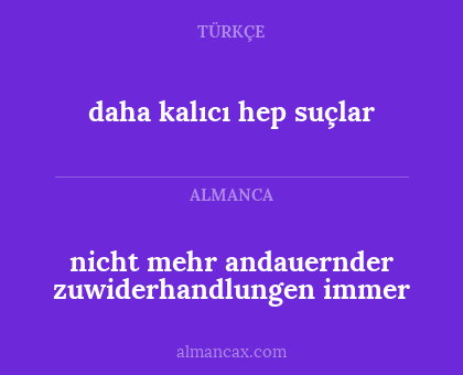 nicht mehr andauernder zuwiderhandlungen immer - daha kalıcı hep suçlar