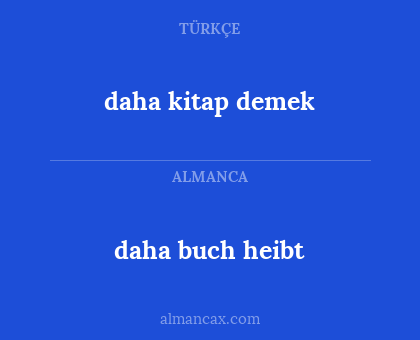 daha kitap demek - daha buch heibt