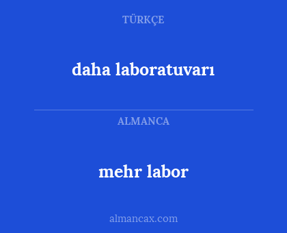mehr labor - daha laboratuvarı
